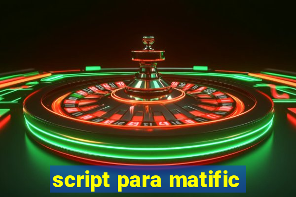 script para matific